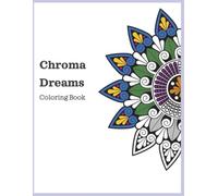 Chroma Dreams: A Coloring Adventure for the Imagination: Children Coloring book