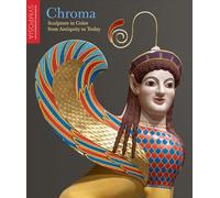 Chroma: Sculpture in Color from Antiquity to Today