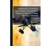 Chromate Content Bias Versus Overspray Particle Size in Three Aircraft Primer Paints