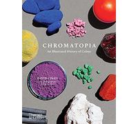 Chromatopia: An Illustrated History of Colour