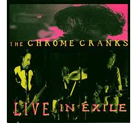 Chrome Cranks - Live in Exile