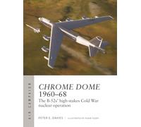 Chrome Dome 1960-68: The B-52s' high-stakes Cold War nuclear operation: 46 (Air Campaign)
