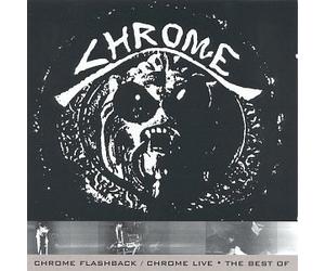 Chrome - Flashback: Chrome Live Best of