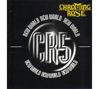 Chroming Rose - New World
