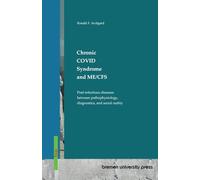 Chronic COVID Syndrome and ME/CFS: Post-infectious diseases between pathophysiology, diagnostics, and social reality