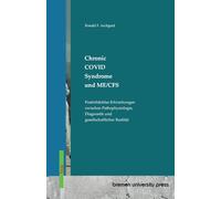 Chronic COVID Syndrome und ME/CFS: Postinfektiöse Erkrankungen zwischen Pathophysiologie, Diagnostik und gesellschaftlicher Realität