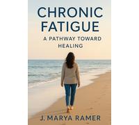 Chronic Fatigue: A Pathway Toward Healing