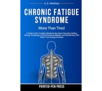 Chronic Fatigue Syndrome: More Than Tired: A Guide to the Condition Medicine Has Spent Decades Getting Wrong, the Biology of Post-Exertional Malaise, ... Your Energy Envelope (The Believed Series)