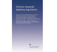 Chronic hazards labeling legislation: Hearings before the Subcommittee on Consumer Protection and Finance of the Committee on Interstate and Foreign ... on H.R. 6977 ... September 16 and 17, 1980