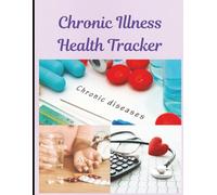 Chronic Illness 3-in-1 Health Tracker | 8.5 x 11 inch size, 92 pages: Symptom, Medication & Appointment Logbook | All-in-One Daily Health Journal