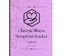 Chronic Illness Symptom Tracker: Journal for Fibromyalgia, Endometriosis, IBS, and More - Track Food, Pain, Energy Levels, and Daily Symptoms: Daily ... to Manage Chronic Conditions Effectively