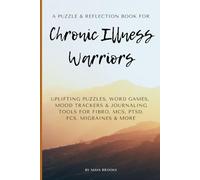 Chronic Illness Warriors A Puzzle & Reflection Book: Uplifting puzzles, word games, mood trackers & journaling tools for Fibro, MCS, PTSD, FCS, Migraines & more