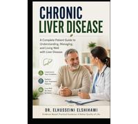 CHRONIC LIVER DISEASE: The Complete Patient Guide to Treatment, Nutrition, and Living Well (Made Easy Series)