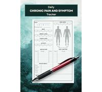 Chronic Pain Journal & Tracker: A 90-Day Chronic Illness Logbook for Pain, Symptoms, and Medications