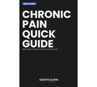 Chronic Pain Reset Quick Guide: Simple Steps to Reduce Pain and Move Better (Anu Books Quick Guide)