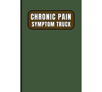 Chronic Pain Symptom Tracker: Daily logbook to track pain symptoms medications sleep mood and triggers for managing chronic conditions