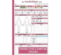 Chronic Pain & Symptom Tracker Journal: A 100-Day Guided Diary with Detailed Pain Assessment, Mood, and Medication Log for Long-term Illness Management