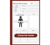 Chronic Pain Tracker: Your Daily Companion to Monitor Pain, Manage Symptoms & Understand Triggers