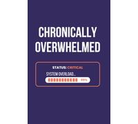CHRONICALLY OVERWHELMED: Brain Dump Notebook for Busy Minds, Mental Clarity & Everyday Notes: Get your thoughts down, clear your head, and focus. 120 ... compact 6" x 9" notebook with a matte cover.