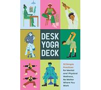 Chronicle Books Desk Yoga Deck: 52 Simple Practices for Mental and Physical Wellness, No Matter Where You Work