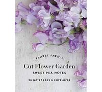 CHRONICLE BOOKS Floret Farm's Cut Flower Garden: Sweet Pea Notes