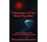 Chronicle I of The River Pyra War: The first volume of: The Covenant-Vermillion War Saga: 1 (Shiny Hearts)