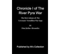 Chronicle I of The River Pyra War: The first volume of: The Covenant-Vermillion War Saga (Shiny Hearts)