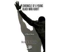 CHRONICLE OF A YOUNG BLACK MAN ADRIFT