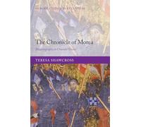 CHRONICLE OF MOREA OSBYZ C: Historiography in Crusader Greece (Oxford Studies in Byzantium)