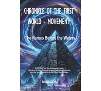 CHRONICLE OF THE FIRST WORLD - MOVEMENT I: The Names Before the Waters