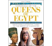 Chronicle of the Queens of Egypt: From Early Dynastic Times to the Death of Cleopatra