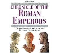 Chronicle of the Roman Emperors: The Reign-by-Reign Record of the Rulers of Imperial Rome (Chronicles)