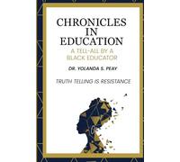 Chronicles in Education: A Tell-All by A Black Educator