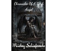 Chronicles of a Dark Angel (The Complete Writings of a Dark Angel)