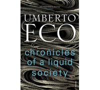 Chronicles Of A Liquid Society: Umberto Eco