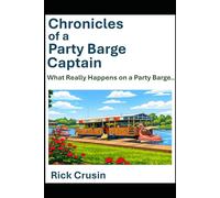 Chronicles of a Party Barge Captain: My Dream Job