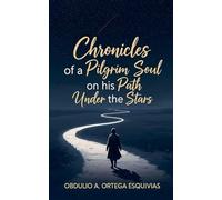 Chronicles of a Pilgrim Soul on his Path Under the Stars