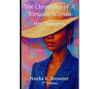 Chronicles Of A Virtuous Women: Her Thought 2nd Edition (Chronicles of a Virtuous Woman)
