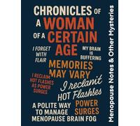 Chronicles of a "Woman of a Certain Age": Memories May Vary: A Polite Way to Manage Menopause Brain Fog - Lined Notebook