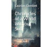 Chronicles of a World Without Sun: Eternal Night Cycle - Book 1 (Impossible Realms)