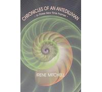 Chronicles of an Antediluvian: In Three New Time Frames