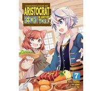Chronicles of an Aristocrat Reborn in Another World (Manga) Vol. 7