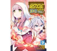 Chronicles of an Aristocrat Reborn in Another World (Manga) Vol. 9