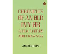 Chronicles of an Old Inn Or, A Few Words about Gray's Inn