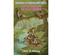 Chronicles of Antoria: LOST SOULS - A tale of tragedy AND the Cost of FREEDOM
