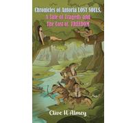 Chronicles of Antoria: LOST SOULS - A tale of tragedy AND the Cost of FREEDOM