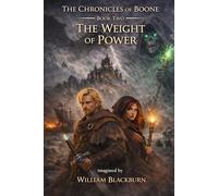 Chronicles of Boone: Book Two - The Weight of Power: 2