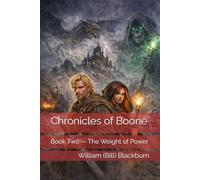 Chronicles of Boone: Book Two - The Weight of Power