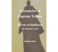 Chronicles of Captain Yellow: Secrets of Haldiram - The mystery town