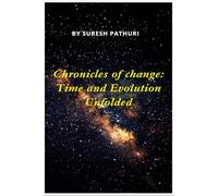 Chronicles of Change: Time and Evolution Unfolded